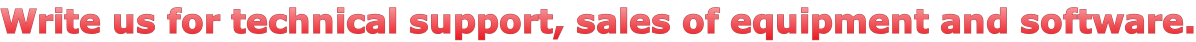 Write us for technical support, sales of equipment and software.