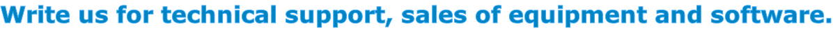 Write us for technical support, sales of equipment and software.